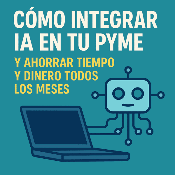 Cómo integrar IA en tu pyme y ganar 240 horas al mes